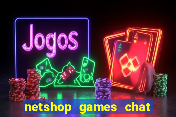 netshop games chat ao vivo